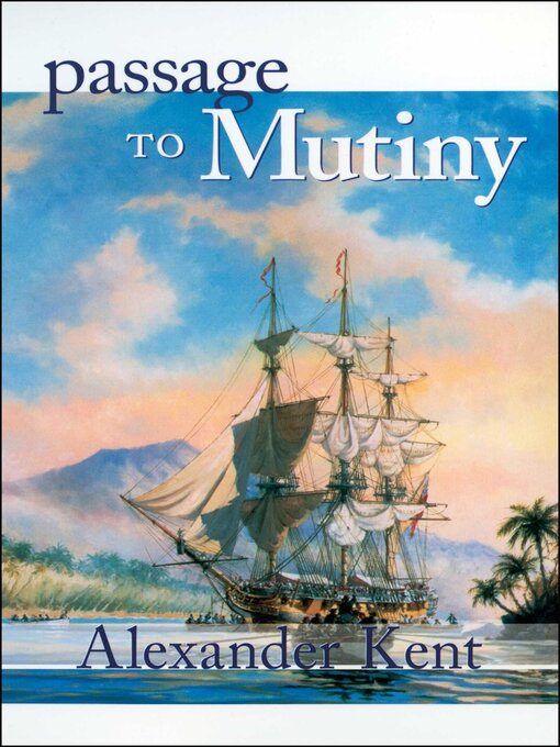 Title details for Passage to Mutiny by Alexander Kent - Available